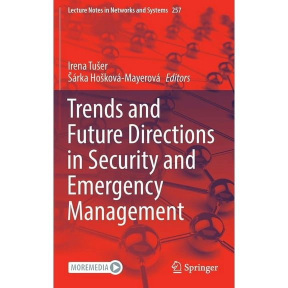 Lecture Notes in Networks and Systems Trends and Future Directions in Security and Emergency Management, Book 257, (Hardcover)