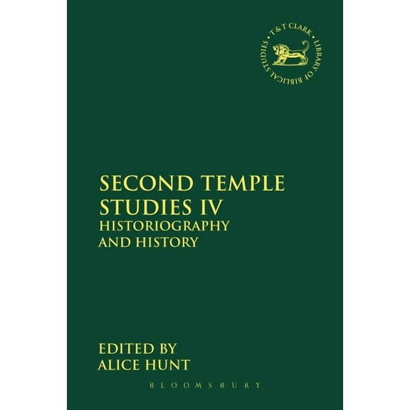 Library of Hebrew Bible/Old Testament St Second Temple Studies IV: Historiography and History, Book 550, (Paperback)