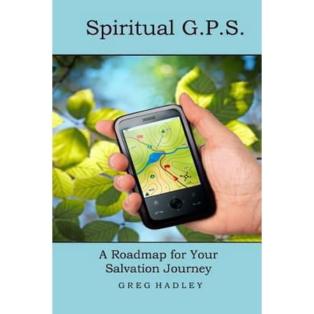Pre-Owned Spiritual G.P.S.: A Roadmap for Your Salvation Journey (Paperback) 1492221678 9781492221678