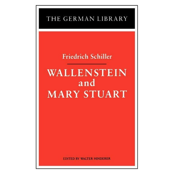German Library Wallenstein and Mary Stuart: Friedrich Schiller, Book 16, (Paperback)