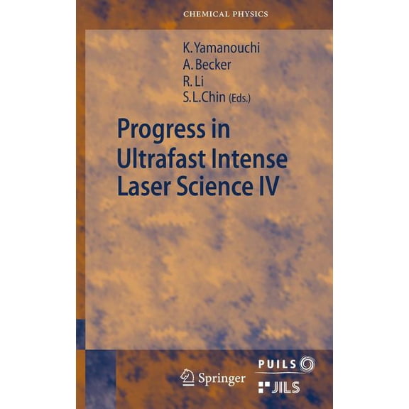 Progress in Ultrafast Intense Laser Science: Volume IV, (Hardcover)