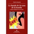 thumbnail image 1 of LA BANDA DE LA CASA DE LA BOMBA: Y OTRAS CRONICAS DE LA ERA POP ANAGRAMA TOM WOLFE, 1 of 2