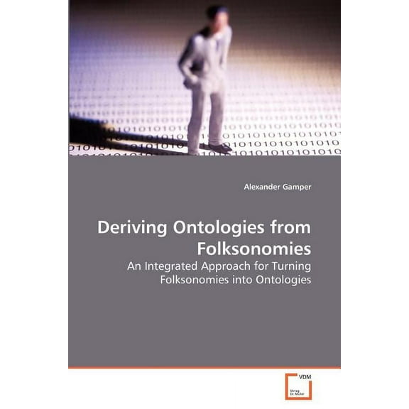 Deriving Ontologies from Folksonomies (Paperback)