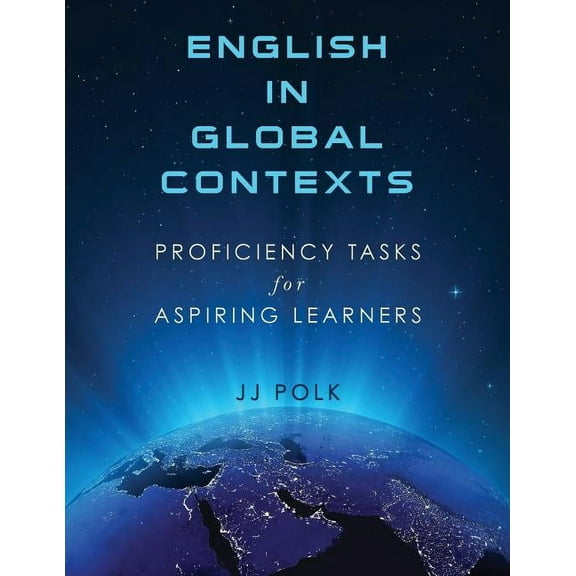English in Global Contexts: Proficiency Tasks for Aspiring Learners, (Paperback)