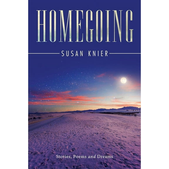 Homegoing: Stories, Poems and Dreams (Paperback)