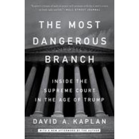 The Most Dangerous Branch : Inside the Supreme Court in the Age of Trump 9781524759919 Used / Pre-owned