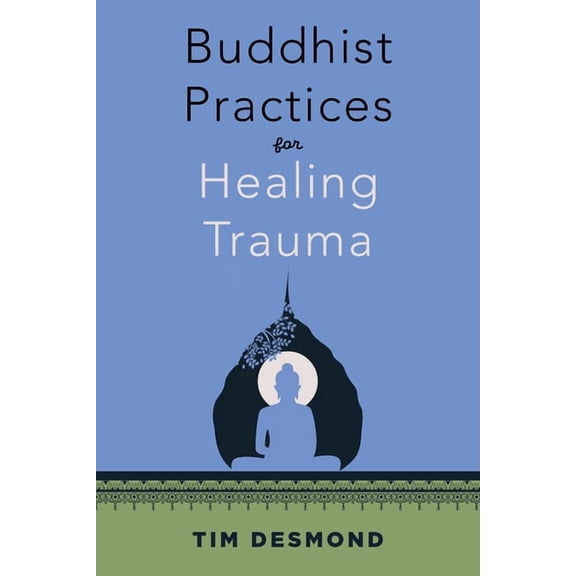 Buddhist Practices for Healing Trauma, (Paperback)