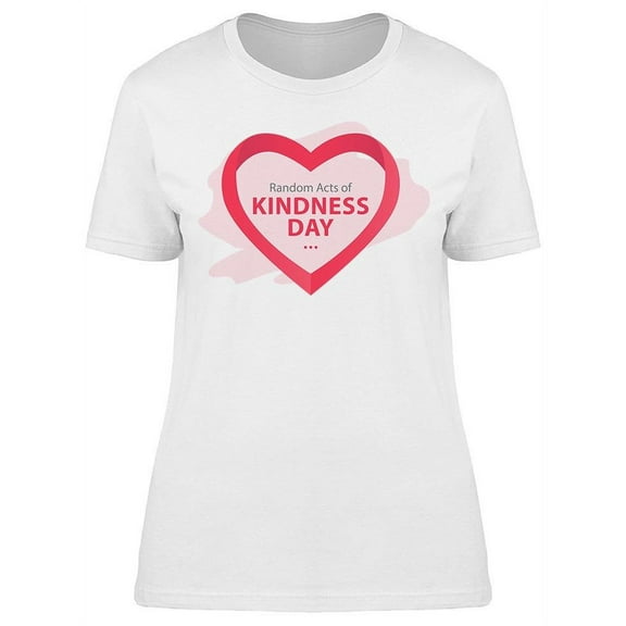 Random Acts Of Kindness... T-Shirt Women -Image by Shutterstock, Female x-Large