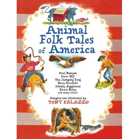 - Animal Folk Tales of America : Paul Bunyan, Pecos Bill, The Jumping Frog, Davy Crockett, Johnny Appleseed, Sweet Betsy, and many others
