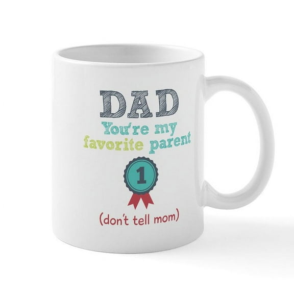 CafePress - Dad You're My Favorite Mug - 11 oz Ceramic Mug - Novelty Coffee Tea Cup