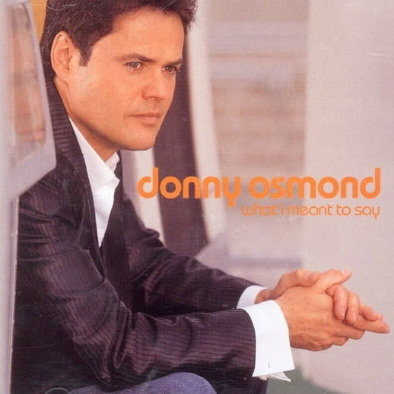 Donny Osmond - What I Meant to Say: Int'l Bonus Track Edition - CD