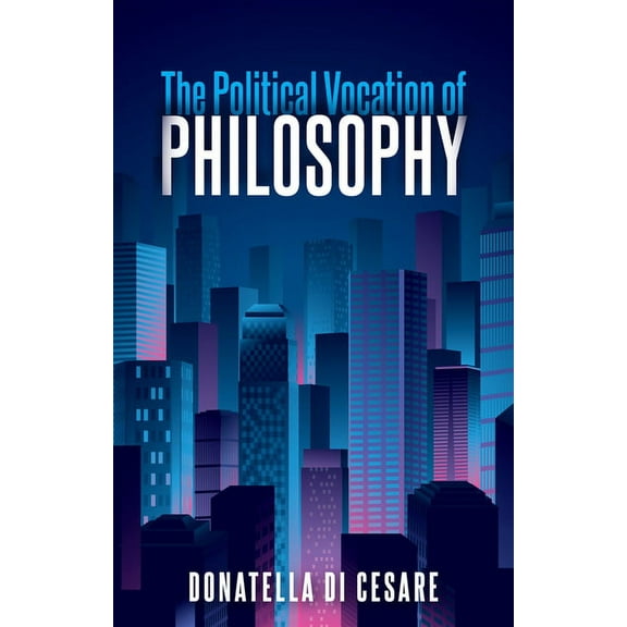 The Political Vocation of Philosophy (Hardcover)
