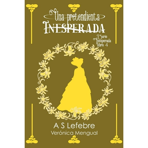 Una pretendienta inesperada: Serie Inesperada 4 (Paperback) by VerÃ³nica Mengual, A S Lefebre