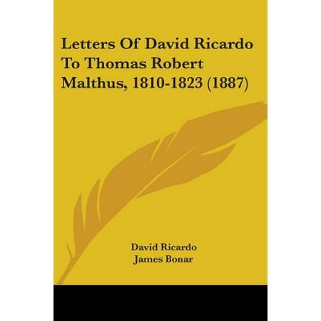 Letters Of David Ricardo To Thomas Robert Malthus 1810