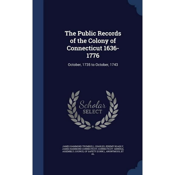 The Public Records of the Colony of Connecticut 1636-1776 (Hardcover)