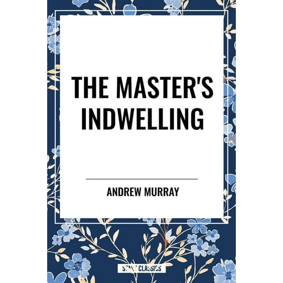 The Master's Indwelling, (Paperback)