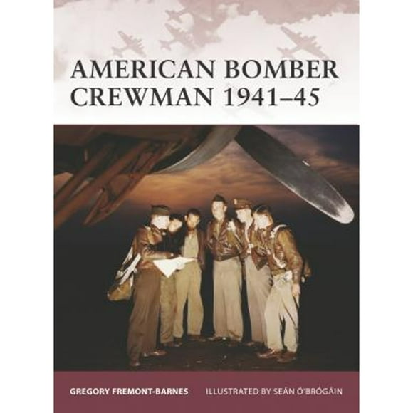 Pre-Owned American Bomber Crewman 1941-45 (Paperback 9781846031250) by Gregory Fremont-Barnes