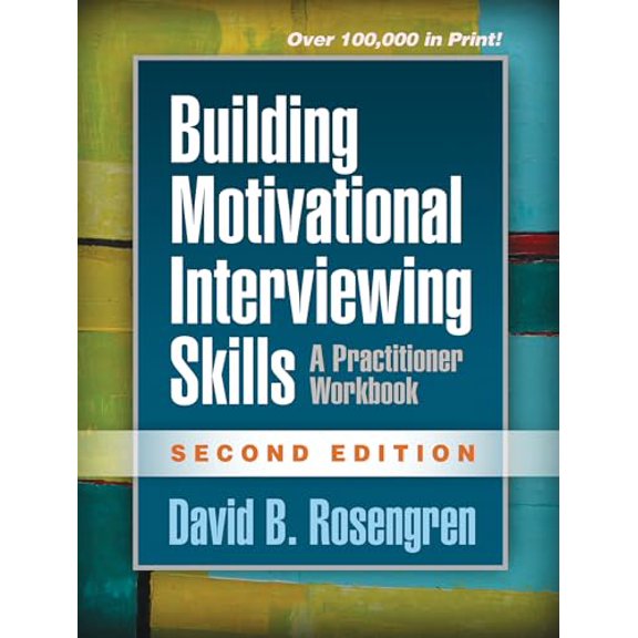 Pre-Owned Building Motivational Interviewing Skills: A Practitioner Workbook (Paperback) 1462532063 9781462532063