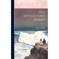 Old Myddelton's Money; Volume I (Hardcover)