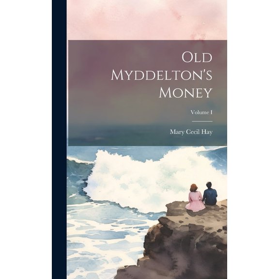 Old Myddelton's Money; Volume I (Hardcover)