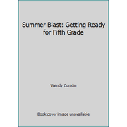 Summer Blast: Getting Ready for Fifth Grade [Paperback - Used]