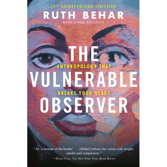 The Vulnerable Observer: Anthropology That Breaks Your Heart, (Paperback)