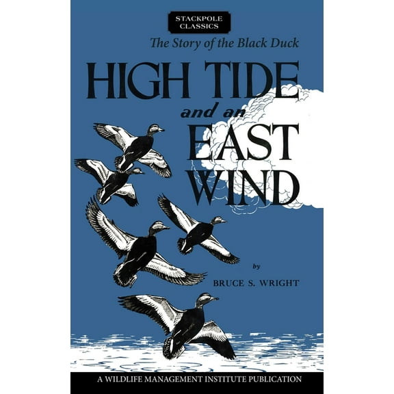 Wildlife Management Institute Classics High Tide and an East Wind, (Hardcover)