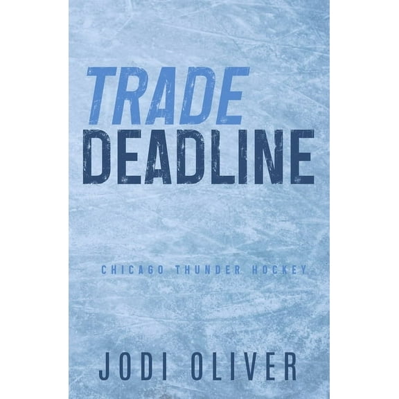 Chicago Thunder Trade Deadline, Book 1, (Paperback)