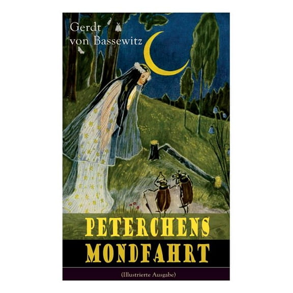 Peterchens Mondfahrt (Illustrierte Ausgabe): Ein Klassiker der deutschen Kinderliteratur, (Paperback)