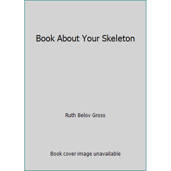 Pre-Owned Book About Your Skeleton (Paperback) 0590303465 9780590303460