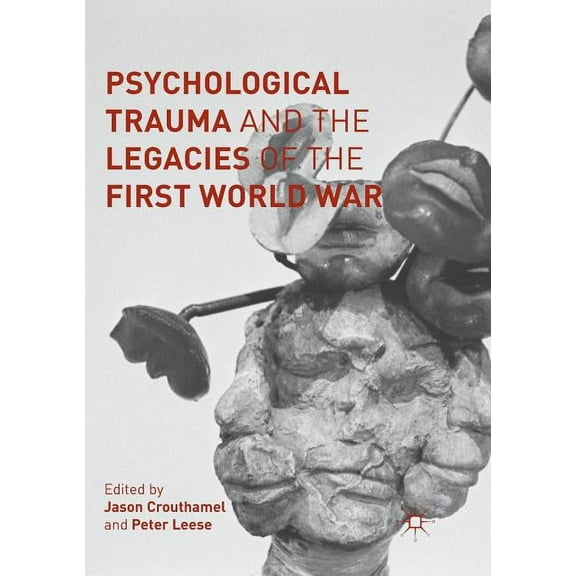 Psychological Trauma and the Legacies of the First World War (Paperback)