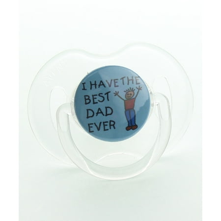 I Have the Best Dad Ever Pacifier