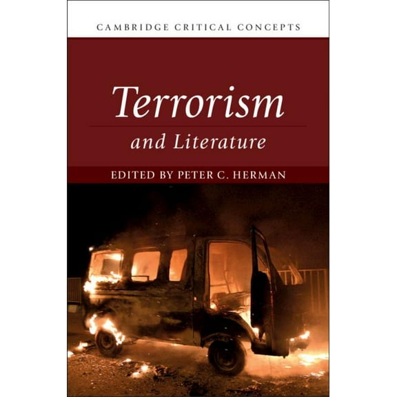 Cambridge Critical Concepts Terrorism and Literature, (Hardcover)