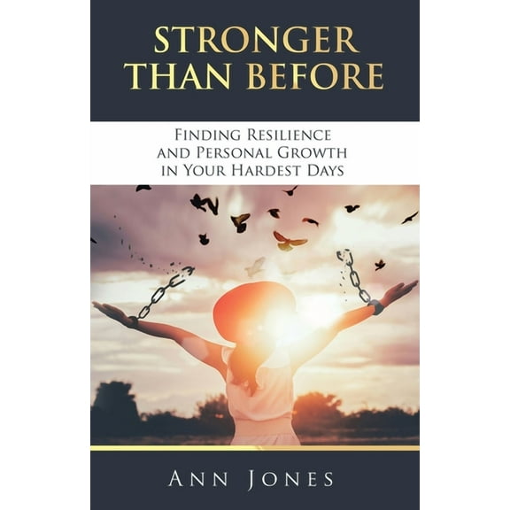 Stronger Than Before: Finding Resilience and Personal Growth in Your Hardest Days, (Paperback)