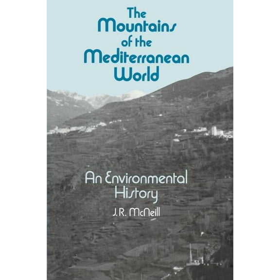 Studies in Environment and History The Mountains of the Mediterranean World, (Paperback)