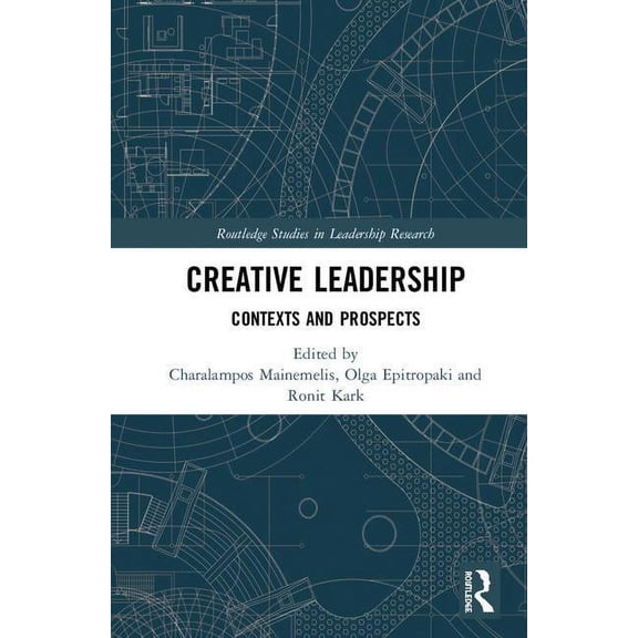 Routledge Studies in Leadership Research Creative Leadership: Contexts and Prospects, (Hardcover)