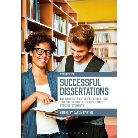 Successful Dissertations: The Complete Guide for Education, Childhood and Early Childhood Studies Students, (Hardcover)