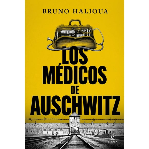 Los médicos de Auschwitz