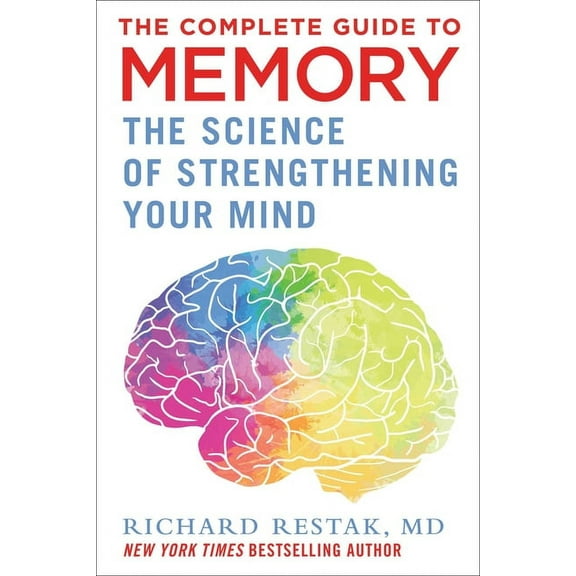 The Complete Guide to Memory: The Science of Strengthening Your Mind, (Hardcover)
