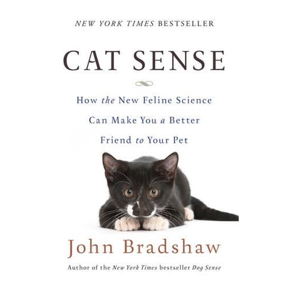 Pre-Owned Cat Sense: How the New Feline Science Can Make You a Better Friend to Your Pet (Hardcover) 0465031013 9780465031016