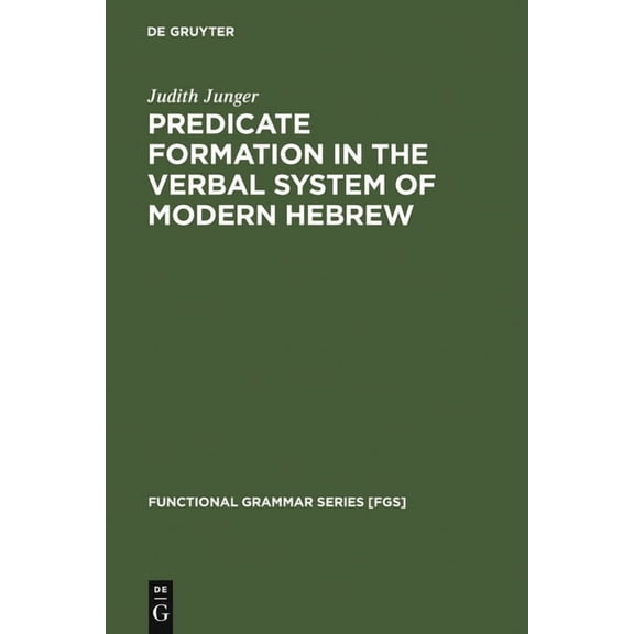 Functional Grammar Series [Fgs] Predicate Formation in the Verbal System of Modern Hebrew, Book 7, (Hardcover)
