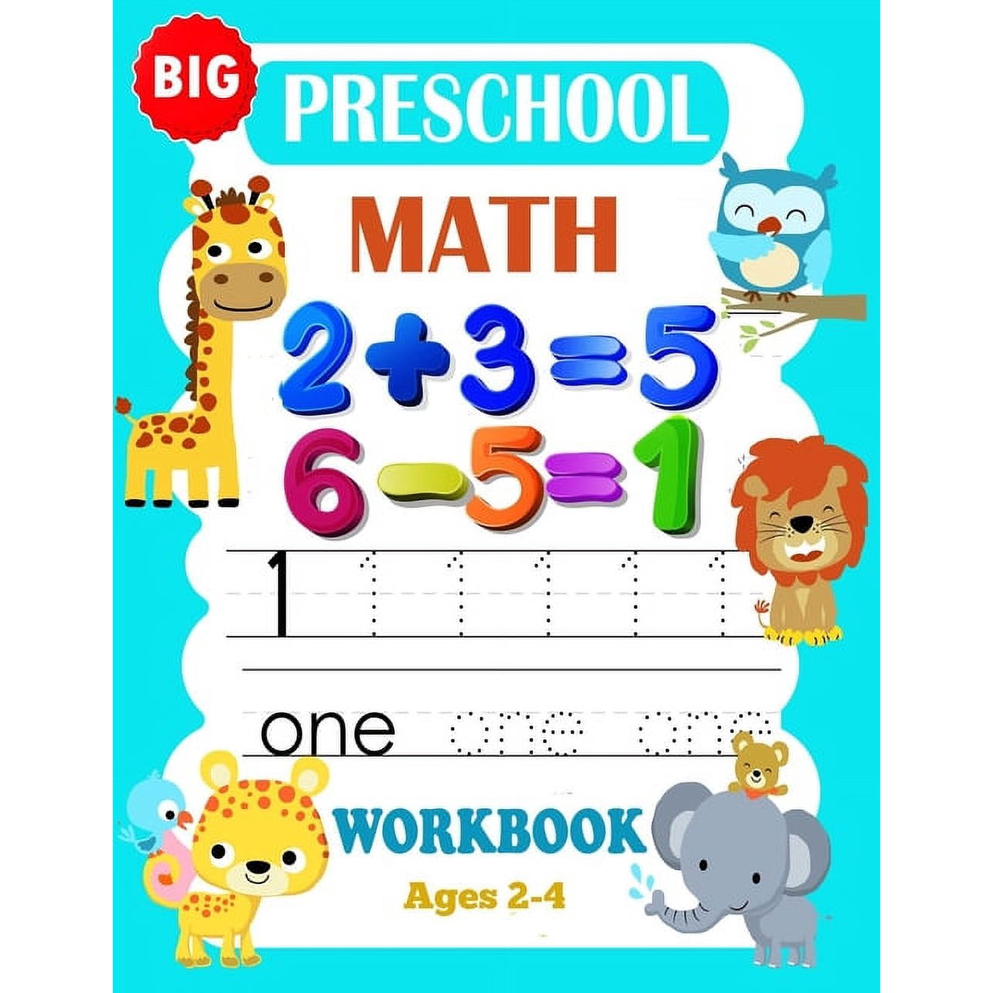 Big Preschool Math Workbook Ages 2-4: Preschool Math Workbook For Toddlers Ages 2-4 . And Math Activity Book With Number Tracing, Counting and Matching + Addition Math Workbook, (Paperback)