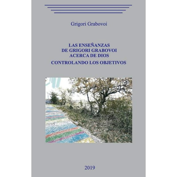 Las enseÃ±anzas de Grigori Grabovoi acerca de Dios. Controlando los objetivos, (Paperback)