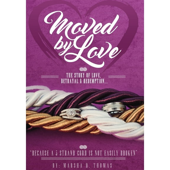 Moved by Love: The story of Love, Betrayal and Redemption (Paperback)
