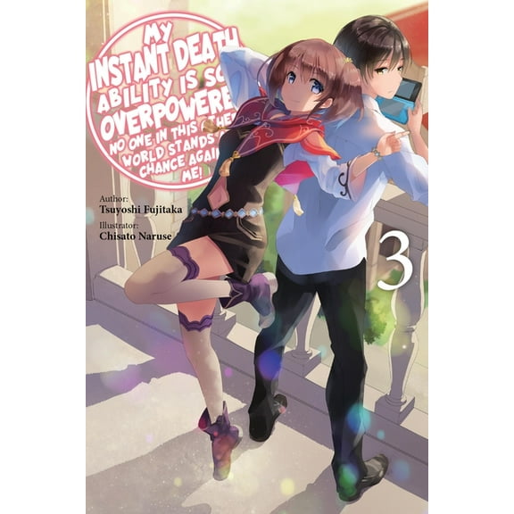 My Instant Death Ability Is So Overpower My Instant Death Ability Is So Overpowered, No One in This Other World Stands a Chance Against Me!, Vol. 3 (Light Novel), Book 3, (Paperback)