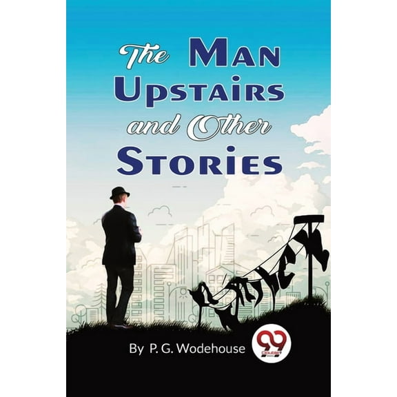 The Man Upstairs and Other Stories, (Paperback)
