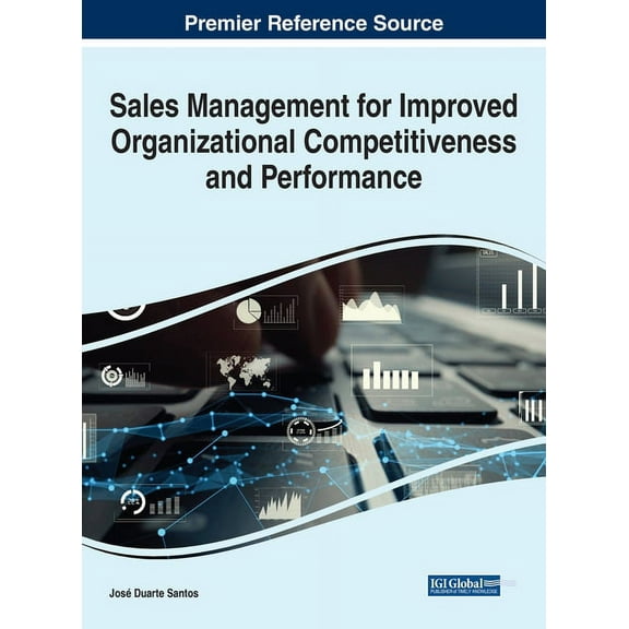 Sales Management for Improved Organizational Competitiveness and Performance, (Hardcover)