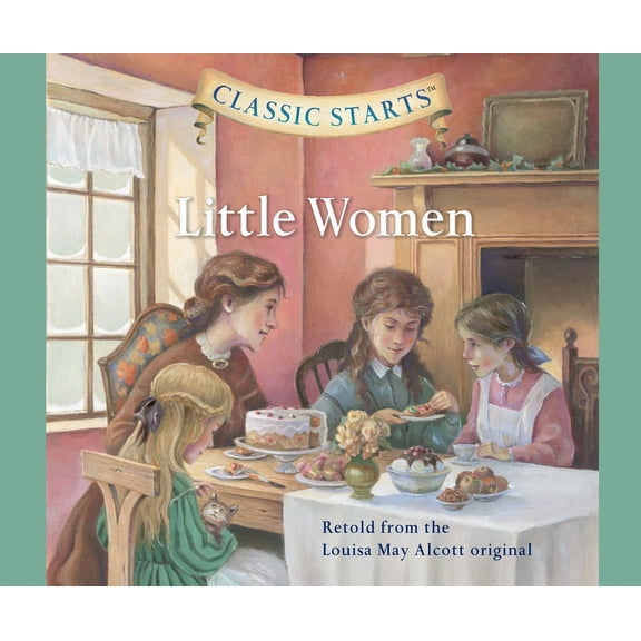 Classic Starts Classic Starts(r): Little Women Volume 6, Book 6, (Audiobook)