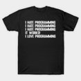 thumbnail image 1 of I Hate Love Programming Funny Software Developer Coder Gift Unisex T-Shirt ,up to size 5XL, 1 of 4