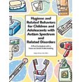 thumbnail image 2 of Hygiene and Related Behaviors for Children and Adolescents with Autism Spectrum and Related Disorders: A Fun Curriculum with a Focus on Social Understanding, 2 of 2